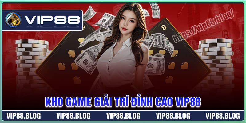 Top các game HOT nhất tại nhà cái hàng đầu VIP88 Top các game HOT nhất tại nhà cái hàng đầu VIP88