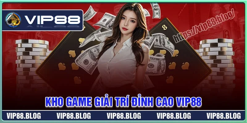 Top các game HOT nhất tại nhà cái hàng đầu VIP88 Top các game HOT nhất tại nhà cái hàng đầu VIP88